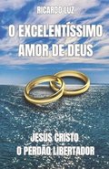 O Excelent�ssimo Amor de Deus