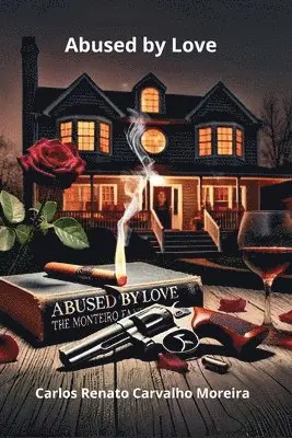 Carlos Renato Carvalho Moreira - Abused by Love, Häftad. Tillgänglighet: Lägg i varukorg