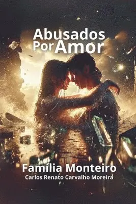 Carlos Renato Carvalho Moreira - Abusados Por Amor, Häftad. Tillgänglighet: Lägg i varukorg
