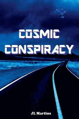 J L Martins - Cosmic Conspiracy, Häftad. Tillgänglighet: Lägg i varukorg