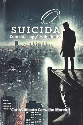 Carlos Renato Carvalho Moreira - O Suicida, Häftad. Tillgänglighet: Lägg i varukorg
