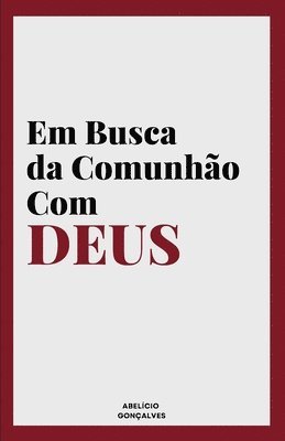 Abelício Gonçalves - Em Busca da Comunhão com Deus, Häftad