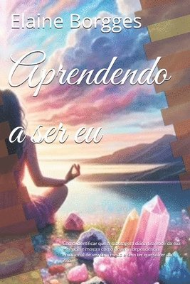 Elaine Borges de Jesus, Elaine Borgges - Aprendendo a ser eu, Häftad