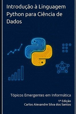 Carlos Alexandre Silva Dos Santos - Introdução à Linguagem Python para Ciência de Dados, Häftad