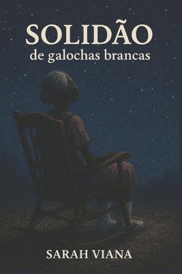 Sarah Viana - Solidão de Galochas Brancas, Häftad