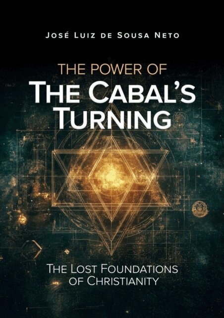 JOSE LUIZ DE SOUSA NETO - Power of The Cabal's Turning: The Lost Foundations of Christianity, E-bok. Tillgänglighet: Lägg i varukorg