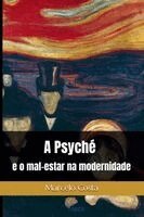 Marcelo Costa - A psyché e o mal-estar na modernidade, Häftad