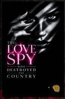 Harper Harper Bennett - Love Spy who Destroyed the Country, Häftad