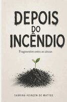 Sabrina Heinzen de Mattos - Depois do Incêndio, Häftad