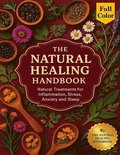 The Natural Healing Handbook: Natural Treatments for Inflammation, Stress, Anxiety and Sleep