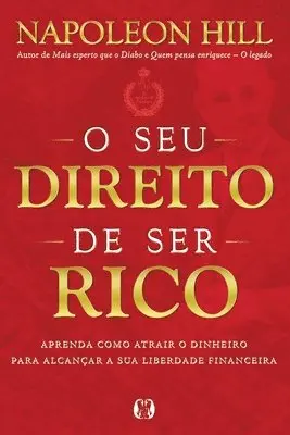 Napoleon Hill - O Seu Direito de Ser Rico, Häftad. Tillgänglighet: Lägg i varukorg