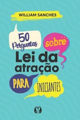 William Sanches - 50 perguntas sobre lei da atração para iniciantes, Häftad. Tillgänglighet: Lägg i varukorg