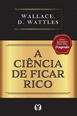 Wallace D Wattles - Ciência de Ficar Rico, Häftad