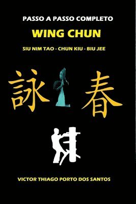Victor Thiago Porto Dos Santos - Wing Chun, Siu Nim Tao, Chum Kiu, Biu Jee, Completo, Häftad. Tillgänglighet: Lägg i varukorg