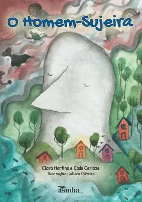 Clara Martins, Cadu Cerizze - O Homem-Sujeira, Häftad. Tillgänglighet: Lägg i varukorg