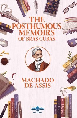 Machado de Assis - Posthumous Memoirs of Bras Cubas, Häftad