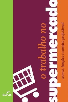 Senac Departamento Nacional - O trabalho no supermercado, Häftad. Tillgänglighet: Lägg i varukorg