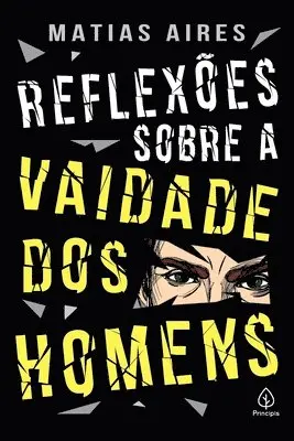 Matias Aires - Reflexões sobre a vaidade dos homens, Häftad. Tillgänglighet: Lägg i varukorg