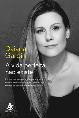 Daiana Garbin - A vida perfeita não existe, Häftad