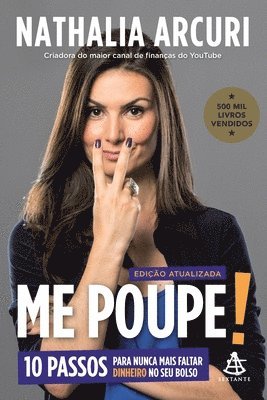 Nathalia Arcuri - Me Poupe! - 10 passos para nunca mais faltar dinheiro no seu bolso (Edição atualizada), Häftad