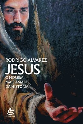 Rodrigo Alvarez - Jesus: o homem mais amado da história, Häftad
