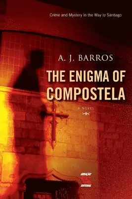 A J Barros - Enigma of Compostela, Häftad. Tillgänglighet: Lägg i varukorg