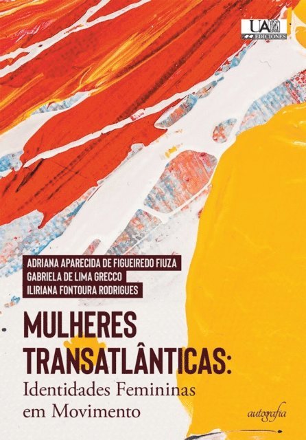 Iliriana Fontoura Rodrigues, Gabriela de Lima Grecco, Adriana Aparecida de Figueiredo Fiuza - Mulheres transatlânticas, E-bok