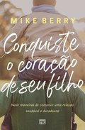 Conquiste o corao de seu filho