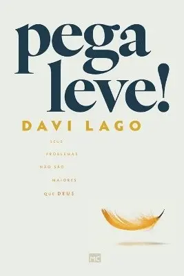 Davi Lago - Pega leve! Seus problemas não são maiores que Deus, Häftad. Tillgänglighet: Lägg i varukorg
