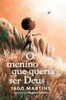 Yago Martins - O menino que queria ser Deus, Inbunden