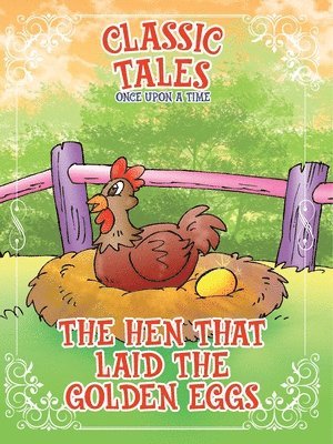 On Line Editora - Classic Tales Once Upon a Time The Hen that Laid The Golden Eggs, Häftad