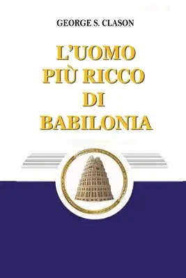 S. Clason, George - L'uomo piu ricco di Babilonia, Övrigt. Tillgänglighet: Lägg i varukorg