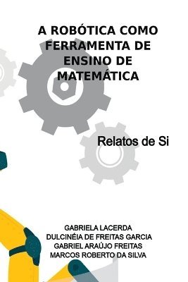 Lacerda Gabriela - Robótica Como Ferramenta De Ensino De Matemática, Häftad
