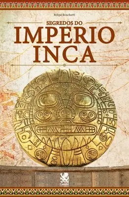 Felipe Boschetti - Os Segredos do Império Inca, Häftad. Tillgänglighet: Lägg i varukorg