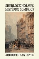 Arthur Conan Doyle, Horacio Corral - Sherlock Holmes - mistérios sombrios, Häftad. Tillgänglighet: Lägg i varukorg