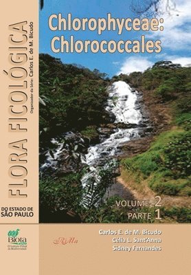Célia L Sant'anna, Sidney Fernandes, Carlos E De M Bicudo - Flora Ficológica do Estado de São Paulo - vol. 2, parte 1, Häftad
