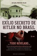Exílio Secreto De Hitler No Brasil