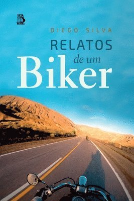 Diego Silva - Relatos De Um Biker, Häftad. Tillgänglighet: Lägg i varukorg
