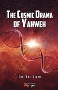 The Cosmic Drama of Yahweh
