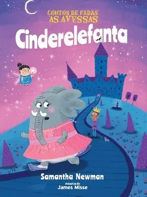 James Misse - Contos de Fadas às Avessas. Cinderelefanta, Häftad. Tillgänglighet: Lägg i varukorg