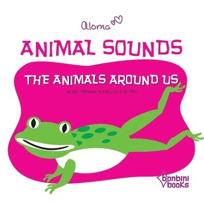 Aloma - Animal Sounds - The Animals Around Us, Häftad. Tillgänglighet: Lägg i varukorg