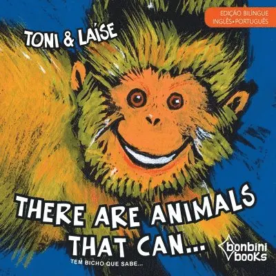Toni E Laíse - THERE ARE ANIMALS THAT CAN -- Edição Bilíngue Inglês/Português, Häftad. Tillgänglighet: Lägg i varukorg