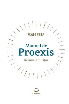 Waldo Vieira - Manual de Proexis - Programul Existential, Häftad