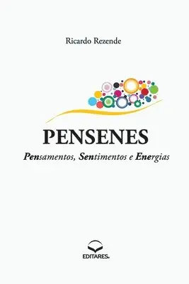 Ricardo Rezende - Pensenes - Pensamentos, Sentimentos e Energias, Häftad. Tillgänglighet: Lägg i varukorg