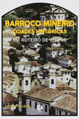 Divalte Figueira - Cidades Históricas E O Barroco Mineiro, Häftad. Tillgänglighet: Lägg i varukorg
