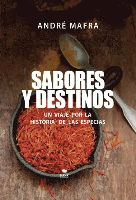 Andre Mafra - Sabores y Destinos, un viaje por la historia de las especias, E-bok. Tillgänglighet: Lägg i varukorg