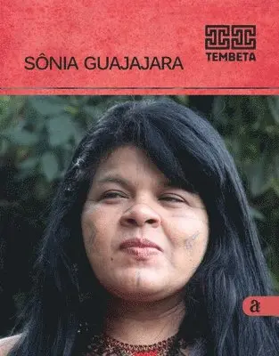 Sonia Guajajara - Sonia Guajajara - Tembeta, Häftad. Tillgänglighet: Lägg i varukorg