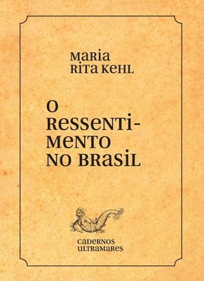 Maria Rita Kehl - O ressentimento no Brasil, Häftad