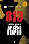 813 Parte 01 - A Vida Dupla De Arsene Lupin