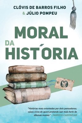 Clóvis de Barros Filho - Moral da História, Häftad